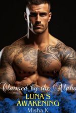 Claimed by the Alpha Luna’s Awakening (Carmine and Theo)