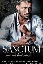 Sanctum: A Dark Bratva Arranged Marriage Romance (Wicked Vows)